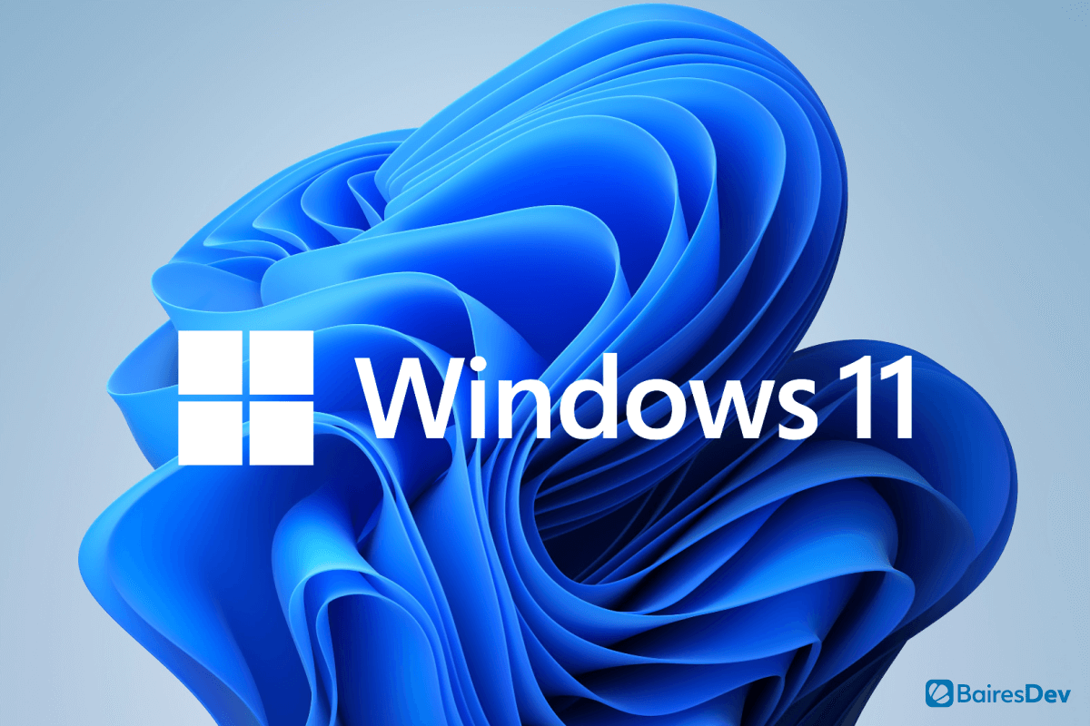 Windows 11 Is Coming Your Way - BairesDev